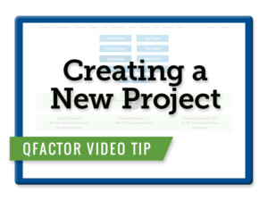 Qfactor Tip: Creating a New Project | Project Management Software